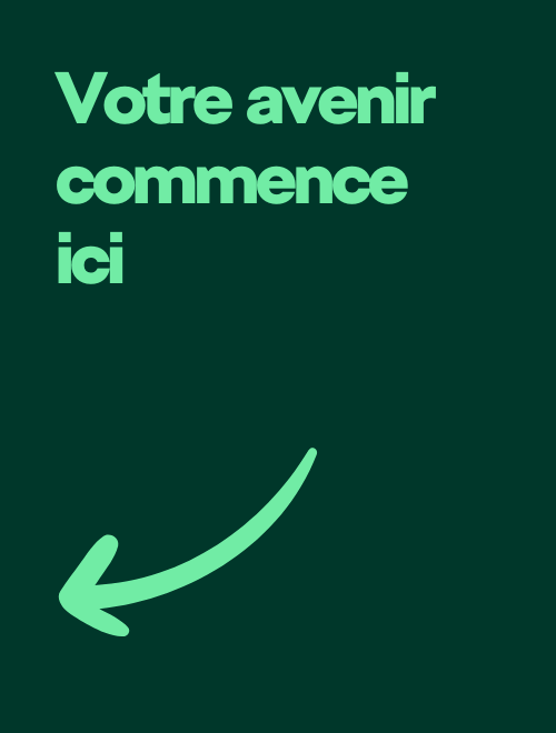 Banderolle verte foncée, et une flèche se dirigeant vers la gauche, avec pour texte : votre avenir commence ici